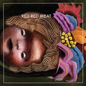 Red Red Meat - Bunny Gets Paid - Good Records To Go