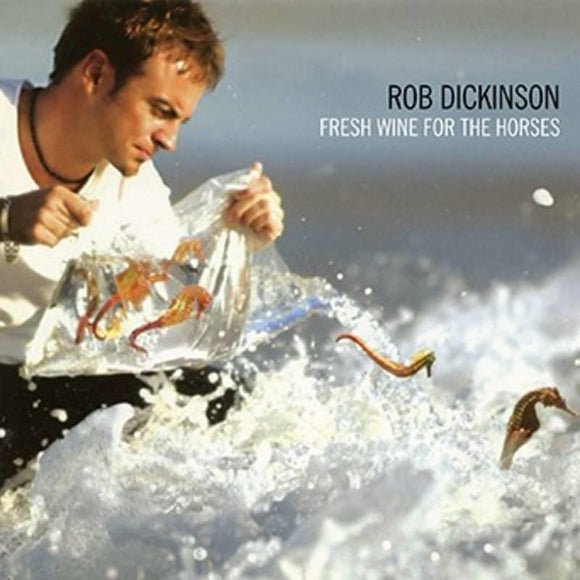 Rob Dickinson  - Fresh Wine For The Horses - Good Records To Go