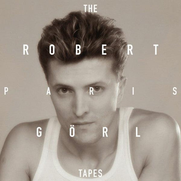 Robert Görl – The Paris Tapes - Good Records To Go