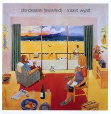 Robert Wyatt - Dondestan (Revisited) - Good Records To Go