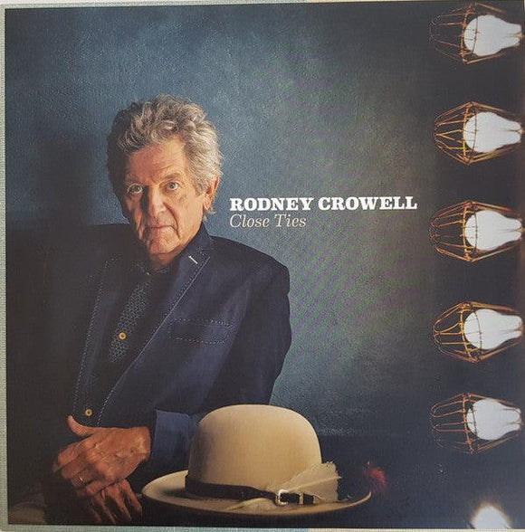 Rodney Crowell - Close Ties - Good Records To Go
