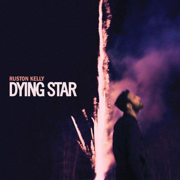 Ruston Kelly - Dying Star - Good Records To Go