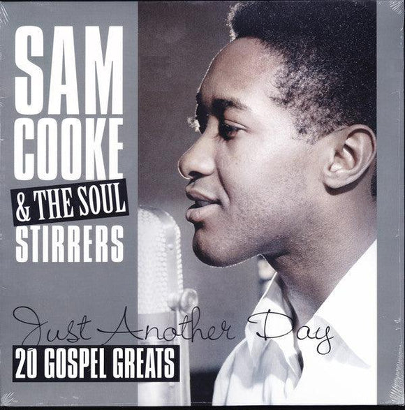 Sam Cooke & The Soul Stirrers - Just Another Day - 20 Gospel Greats - Good Records To Go