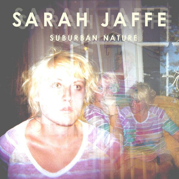 Sarah Jaffe - Suburban Nature - Good Records To Go