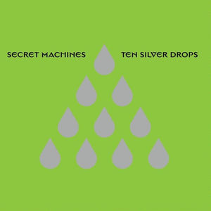 Secret Machines - Ten Silver Drops - Good Records To Go