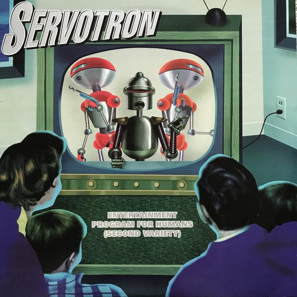 Servotron - Entertainment Program For Humans (Second Variety) - Good Records To Go