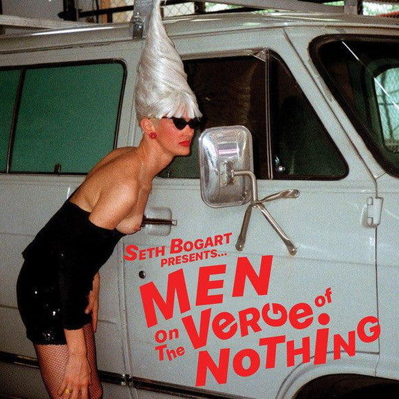 Seth Bogart - Men On The Verge Of Nothing - Good Records To Go