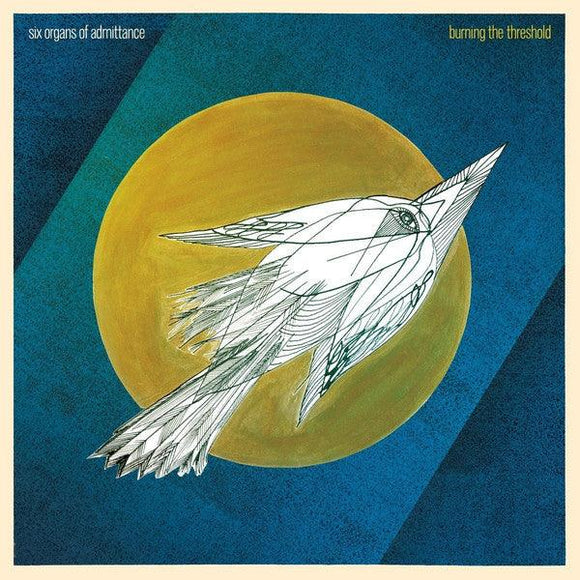Six Organs Of Admittance - Burning The Threshold - Good Records To Go