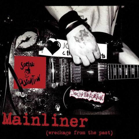 Social Distortion - Mainliner (Wreckage From The Past) - Good Records To Go