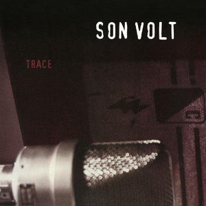 Son Volt - Trace (Music On Vinyl) - Good Records To Go