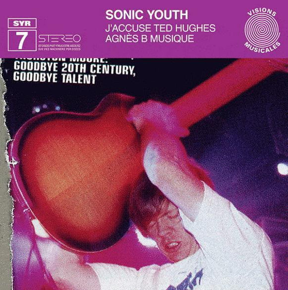 Sonic Youth - J'accuse Ted Hughes / Agn√®s B Musique - Good Records To Go