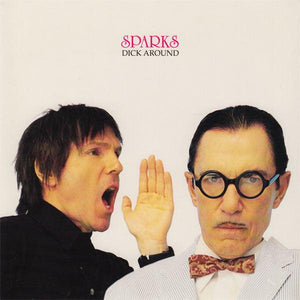 Sparks - Dick Around 7" - Good Records To Go