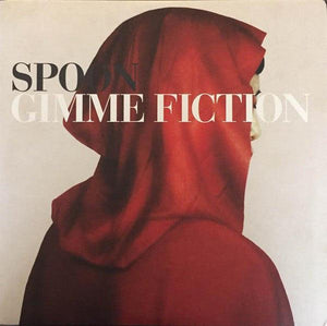 Spoon - Gimme Fiction - Good Records To Go