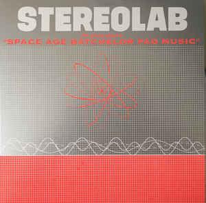 Stereolab - The Groop Played "Space Age Batchelor Pad Music" - Good Records To Go