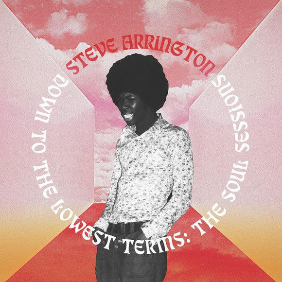 Steve Arrington - Down To The Lowest Terms: The Soul Sessions - Good Records To Go