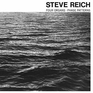 Steve Reich - Four Organs / Phase Patterns - Good Records To Go
