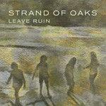 Strand Of Oaks - Leave Ruin - Good Records To Go