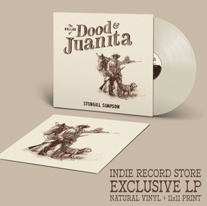 Sturgill Simpson - The Ballad Of Dood & Juanita (Indie Version with Natural Vinyl and 11” x 11” print) {PRE-ORDER} - Good Records To Go