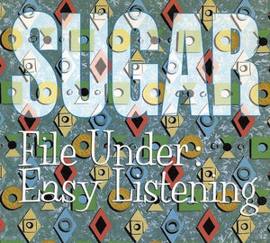 Sugar  - File Under: Easy Listening - Good Records To Go