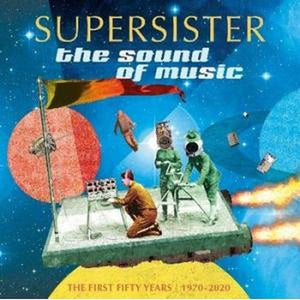 Supersister - The Sound Of Music - The First Fifty Years 1970-2020 (Numbered Limited Edition Of 1500 Copies on Coloured Vinyl) - Good Records To Go