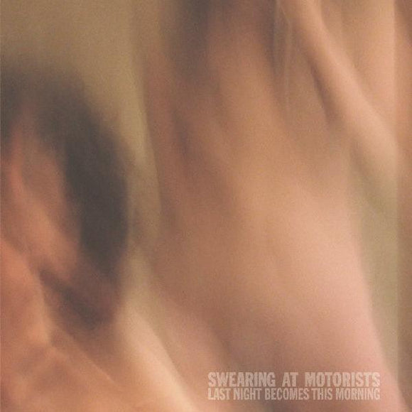 Swearing At Motorists - Last Night Becomes This Morning - Good Records To Go
