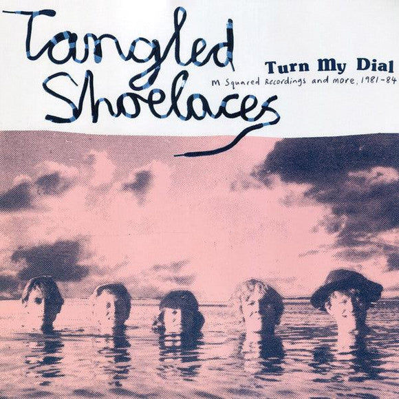 Tangled Shoelaces - Turn My Dial - M Squared Recordings And More, 1981-84 (Blue and Pink Vinyl) - Good Records To Go