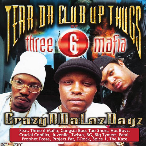 Tear Da Club Up Thugs of Three 6 Mafia  - CrazyNDaLazDayz - Good Records To Go