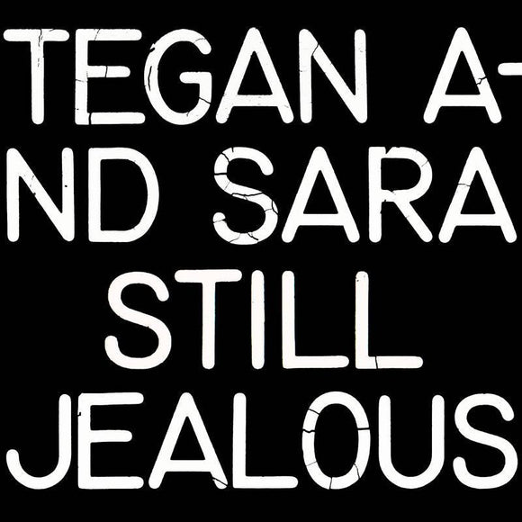 Tegan and Sara - Still Jealous - Good Records To Go
