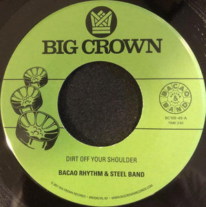 The Bacao Rhythm & Steel Band - Dirt Off Your Shoulder / I Need Somebody To Love Tonight 7" - Good Records To Go