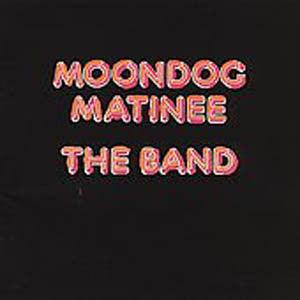The Band - Moondog Matinee - Good Records To Go
