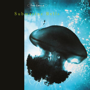 The Chills - Submarine Bells - Good Records To Go