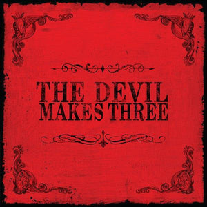 The Devil Makes Three - The Devil Makes Three - Good Records To Go