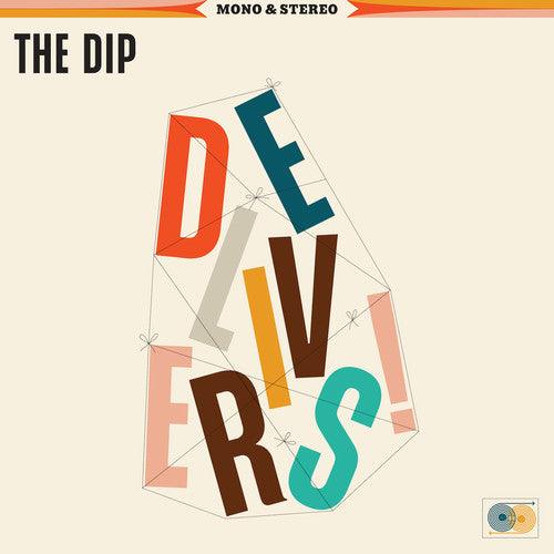 The Dip - Delivers! - Good Records To Go