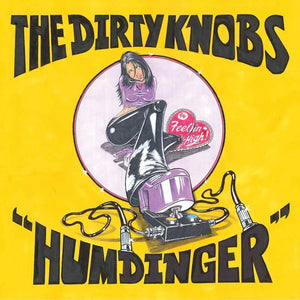 The Dirty Knobs  - Humdinger/Feelin High 7" - Good Records To Go
