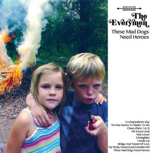 The Everymen - These Mad Dogs Need Heroes - Good Records To Go