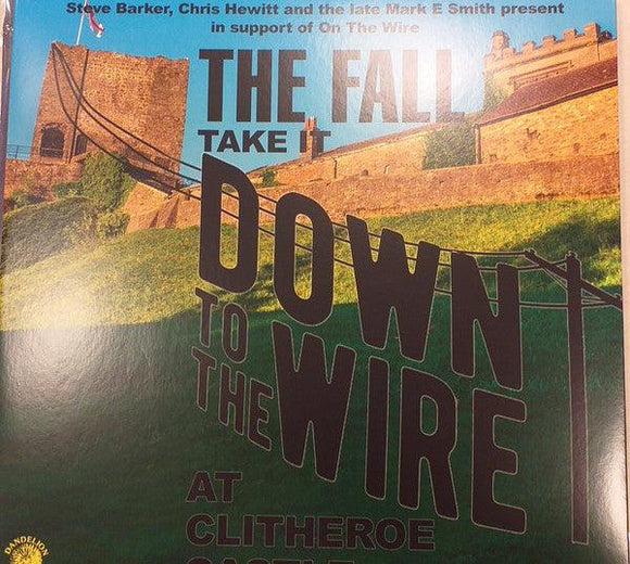The Fall - Take It Down To The Wire At Clitheroe Castle - Good Records To Go