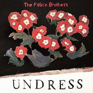 The Felice Brothers - Undress (Red/Black Color Vinyl) - Good Records To Go