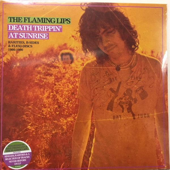 The Flaming Lips - Death Trippin' At Sunrise: Rarities, B-Sides & Flexi-Discs 1986-1990 - Good Records To Go