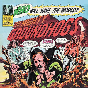 The Groundhogs  - Who Will Save The World? - Good Records To Go