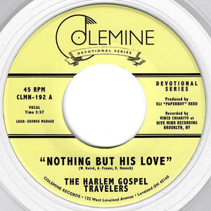 The Harlem Gospel Travelers - Nothing But His Love (Clear Vinyl 7") - Good Records To Go
