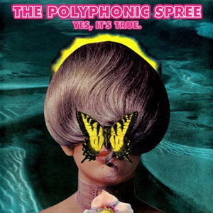 The Polyphonic Spree - Yes, It's True - Good Records To Go