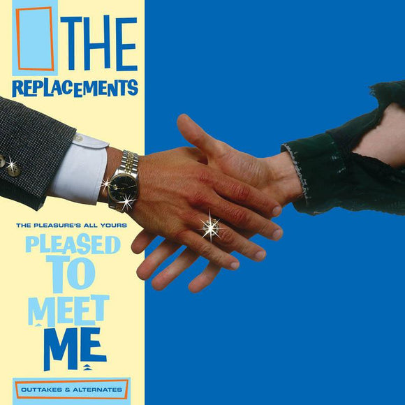 The Replacements  - The Pleasure's All Yours: Pleased to Meet Me Outtakes & Alternates - Good Records To Go