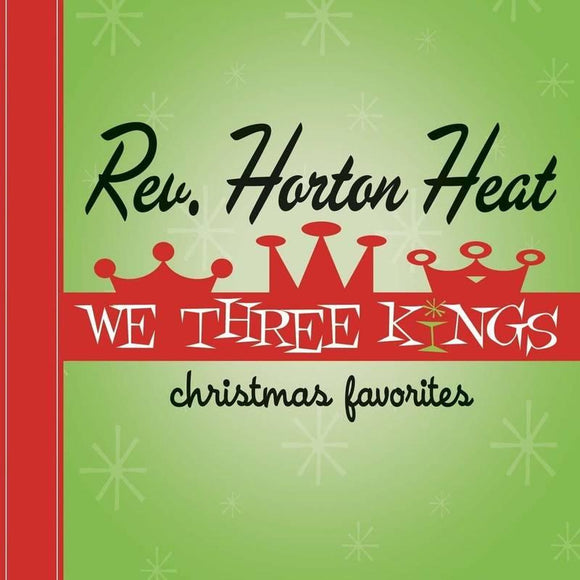 The Reverend Horton Heat  - We Three Kings - Good Records To Go