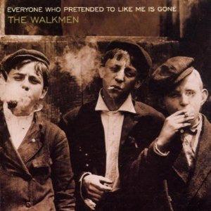 The Walkmen - Everyone Who Pretended To Like Me Is Gone - Good Records To Go
