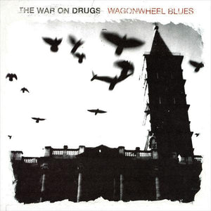 The War On Drugs - Wagonwheel Blues - Good Records To Go
