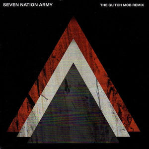 The White Stripes, The Glitch Mob - Seven Nation Army (The Glitch Mob Remix) - Good Records To Go