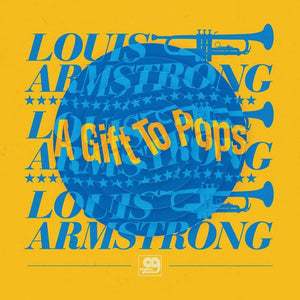 The Wonderful World of Louis Armstrong All-Stars  - Original Grooves: A Gift To Pops - Good Records To Go