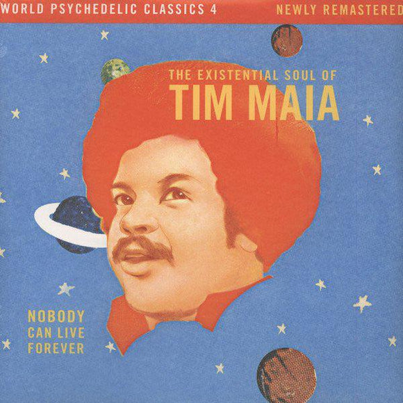 Tim Maia - Nobody Can Live Forever (The Existential Soul Of Tim Maia) - Good Records To Go
