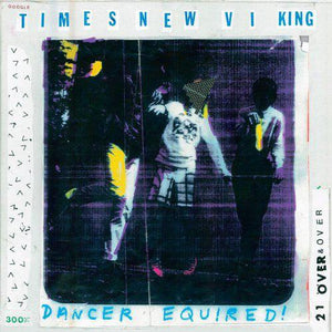Times New Viking - Dancer Equired! - Good Records To Go