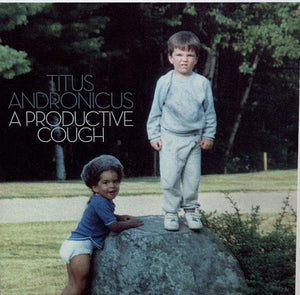 Titus Andronicus - A Productive Cough - Good Records To Go